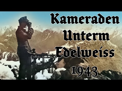 German Mountain-Troops (Gebirgsjäger) footage: "Kameraden Unterm Edelweiss" 1943