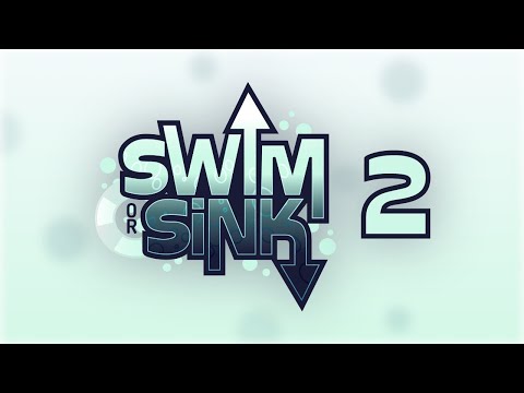 Swim or Sink 2!