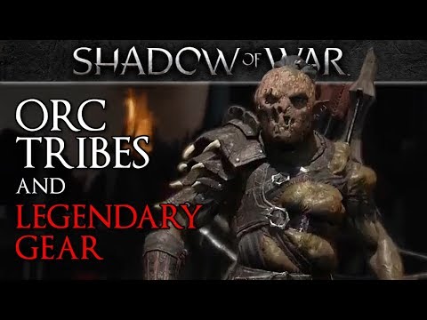 Shadow of War Tribes and Legendary Gear Sets Overview