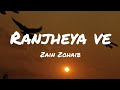 Zain Zohaib Ranjheya Ve Lyrics