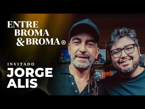 Entre Broma y Broma | Jorge Alis