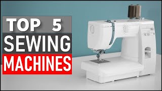 Top 5 Best Sewing Machines in 2025