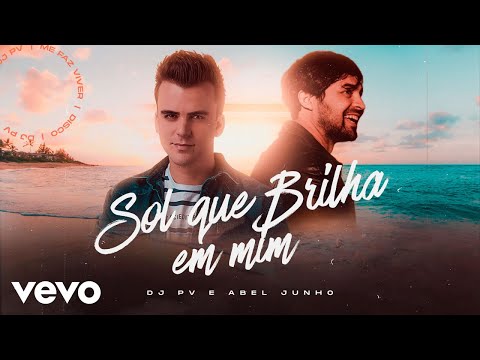 DJ PV, Abel Junho - Sol Que Brilha em Mim (Lyric Video)