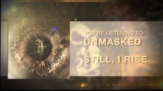 Still, I Rise - "Unmasked" (NEW SONG 2013)