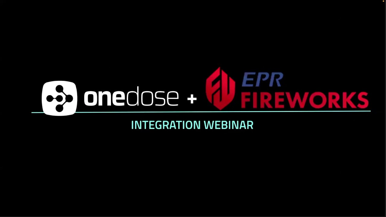 OneDose + EPR Fireworks integration webinar