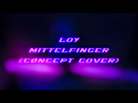 LOY - MITTELFINGER (CØNCEPT COVER)
