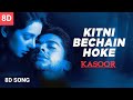 Kitne Bechain Hoke Kasoor Hindi 8d Song 8dsongsforu 8dsongs Trending Kasoor