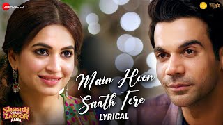 Main Hoon Saath Tere - Lyrical  Shaadi Mein Zaroor