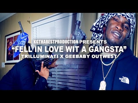 Trilluminati x GeeBaby Outwest - In Love With A Gangsta (Official Video) Shot By @KGthaBest