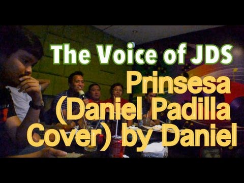 The Voice of JDS: Prinsesa (Daniel Padilla Cover) By Daniel