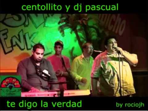 centollito y dj pascual- te digo la verdad