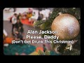 Alan Jackson - Please Daddy (Don't Get Drunk This Christmas) (Official Lyric Video)