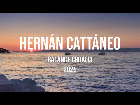 Hernán Cattáneo Balance Croatia 2025 HQ Remastered