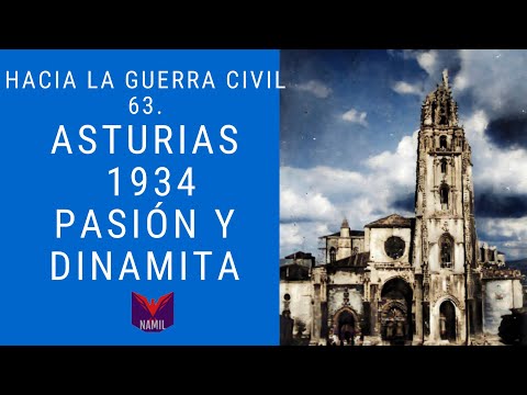 HACIA LA GUERRA CIVIL 63. ASTURIAS, 1934, PASIÓN Y DINAMITA.
