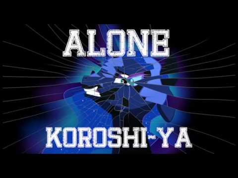 Koroshi-Ya - Alone (Redux)