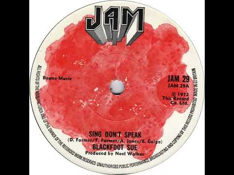 UK New Entry 1972 (245) Blackfoot Sue - Sing Don't Speak