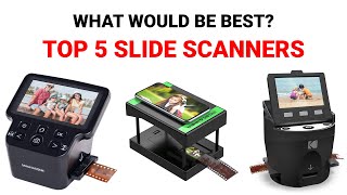 Best Slide Scanners on the Market [Top 5 Best Film Scanners Review]✅✅✅