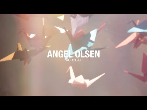 Angel Olsen - Acrobat (Official Music Video)