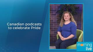 Canadian podcasts to celebrate Pride