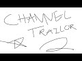 Channel Trailer UPDATED D