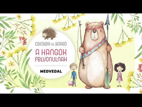 Csicseri és Borsó – A hangok felvonulnak – Medvedal – gyerekzene