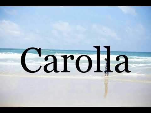 How To Pronounce Carolla🌈🌈🌈🌈🌈🌈Pronunciation Of Carolla