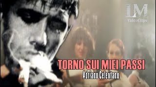 TORNO SUI MIEI PASSI Adriano Celentano