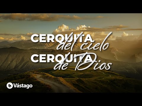 Cerquita Del Cielo, Cerquita De Dios