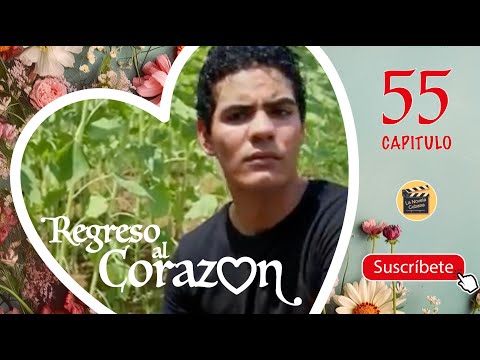 REGRESO AL CORAZON | CAP -  55 | La Novela Cubana