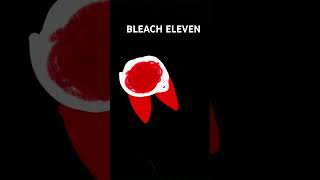 Bleach eleven