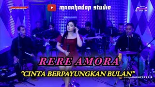 Download lagu RERE AMORA - CINTA BERPAYUNGKAN BULAN - Cover MANAHADAP STUDIO mp3