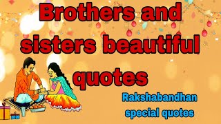 Rakshabandhan special quotes|Raakhi special quotes|brothers and sisters beautiful quotes