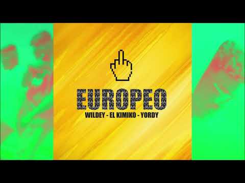 Wildey, El Kimiko & Yordy - Europeo