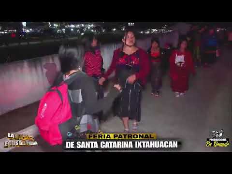 La Riquitosa Ecos del Paisaje / Feria Patronal de Santa Catarina Ixtahuacan, 2025