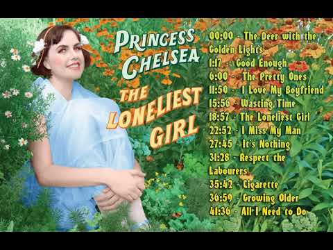 Princess Chelsea - The Loneliest Girl [FULL ALBUM]