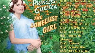 Princess Chelsea - The Loneliest Girl [FULL ALBUM]