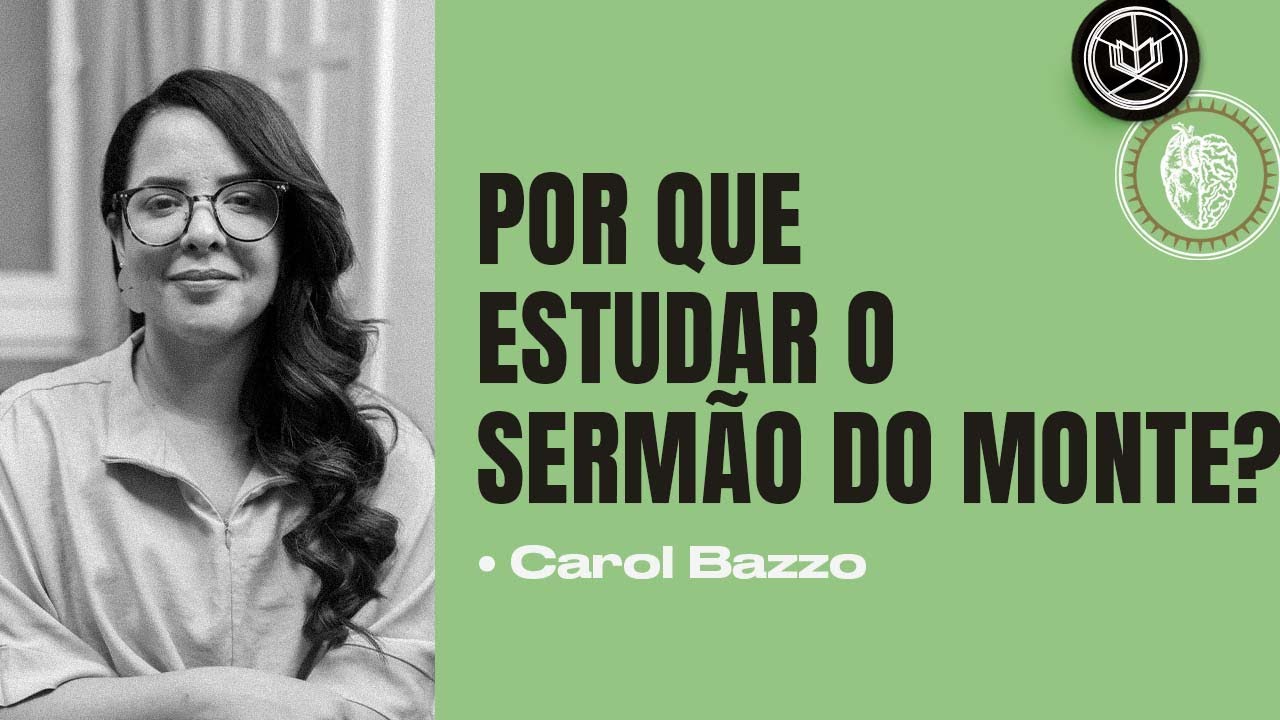 Aula Completa Gratuita: O Sermão do Monte | Carol Bazzo