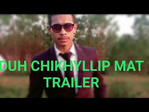 DUHCHI KHYLLIPMAT trailer