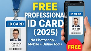 How to Make a Professional ID Card FOR FREE (2025) — No Photoshop, Mobile + Online Tools