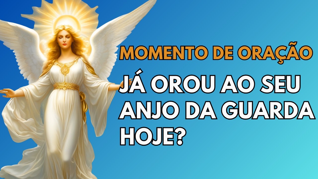 Oração para o Anjo da Guarda: Fortaleça sua Vida Espiritual