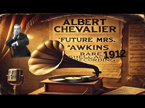 "Albert Chevalier - Future Mrs. 'Awkins | Vintage Shellac Record (1912)"