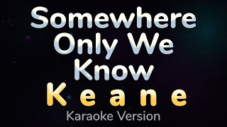 Download lagu SOMEWHERE ONLY WE KNOW - Keane (HQ KARAOKE VERSION with lyrics) mp3 Download lagu SOMEWHERE ONLY WE KNOW - Keane (HQ KARAOKE VERSION with lyrics) mp3