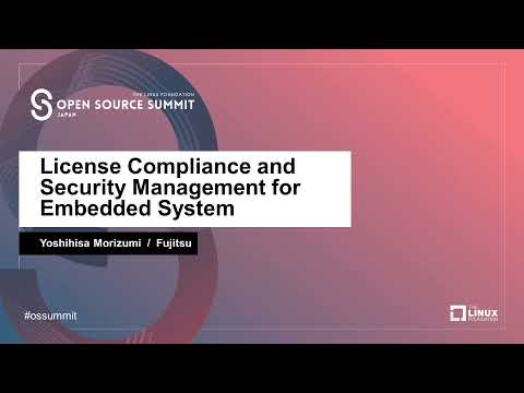License Compliance and Security Management for Embedded System   - Yoshihisa Morizumi