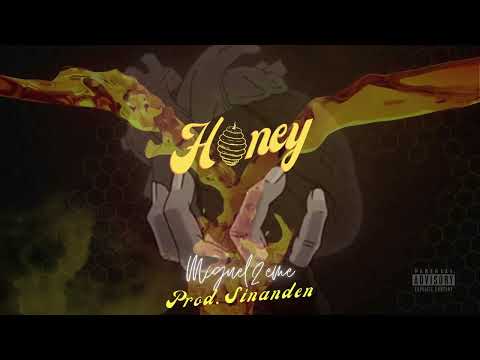 Honey - Miguel2eme (Prod. @sinanden1172)