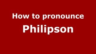 How to pronounce Philipson