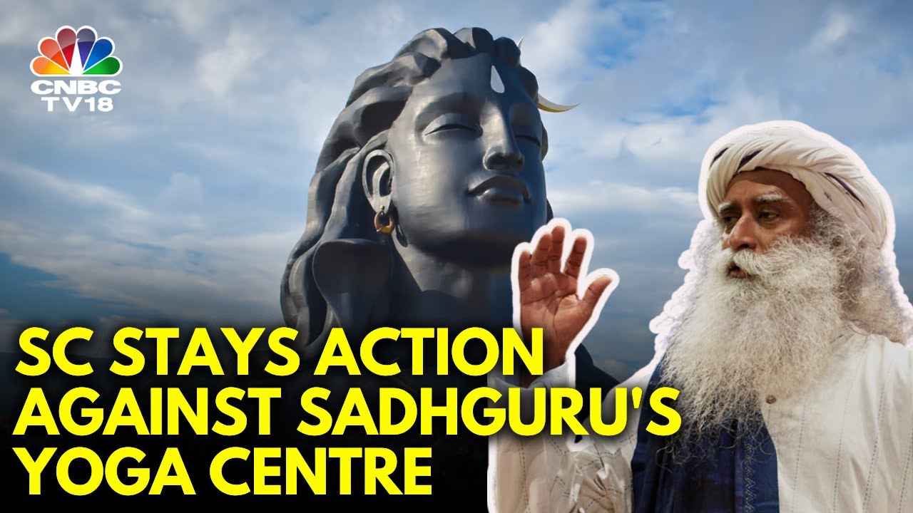 Relief For Sadhguru's Isha Foundation, Supreme Court Restrains Police Action In Coimbatore | N18V