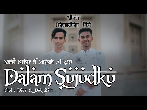 Saiful Kubar feat Misbah Al Zizi - Dalam Sujudku Official Video Clip [ALBUM RAMADHAN TIBA]
