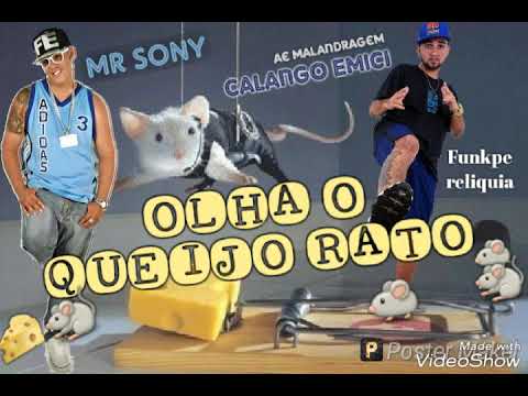 MR SONY E CALANGO MC  OLHA O QUEIJO RATO