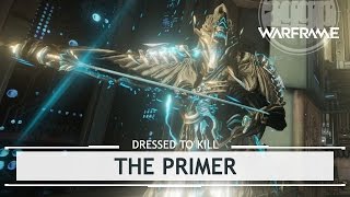 Warframe: The Dressed to Kill Primer [dressedtokill]