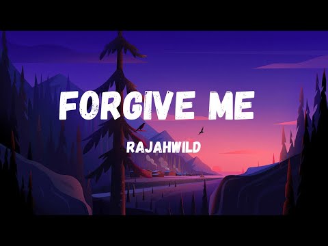 Rajahwild - Forgive Me (Lyrics)